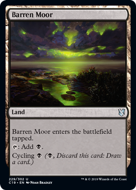 Barren Moor
 Barren Moor enters the battlefield tapped.
{T}: Add {B}.
Cycling {B} ({B}, Discard this card: Draw a card.)